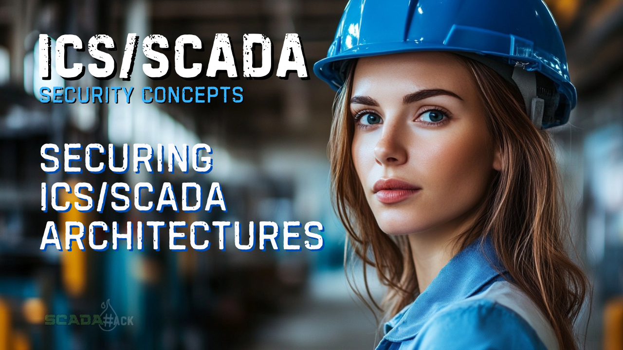 Securing ICS/SCADA Architectures