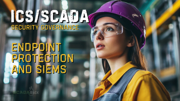 ICS/SCADA Endpoint Protection and SIEMs